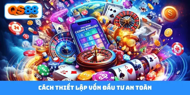 Cách thiết lập vốn đầu tư an toàn