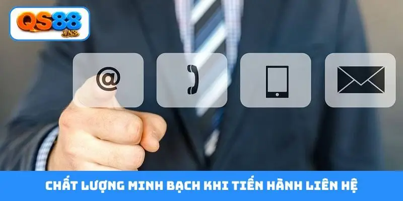 Chất lượng minh bạch khi tiến hành liên hệ