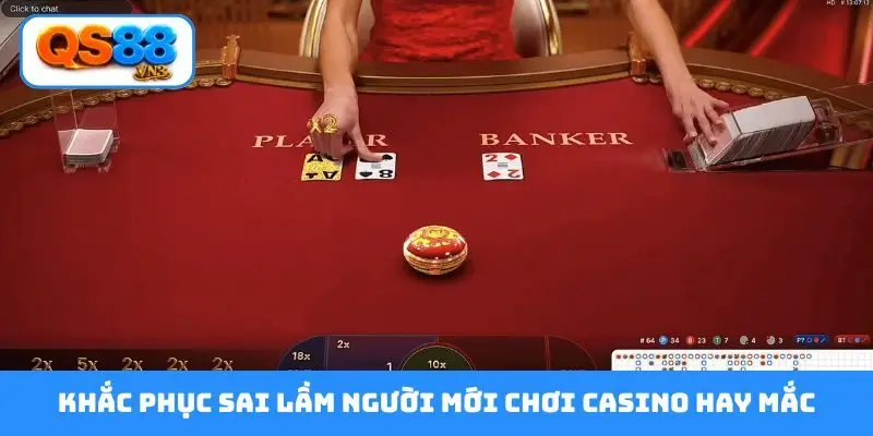 Khắc phục sai lầm người mới chơi casino hay mắc