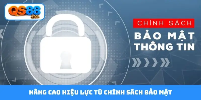 Nâng cao hiệu lực từ chính sách bảo mật