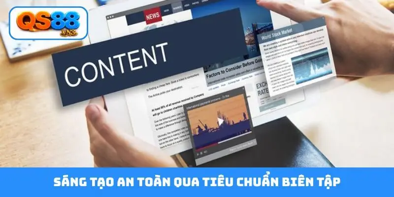 Sáng tạo an toàn qua tiêu chuẩn biên tập